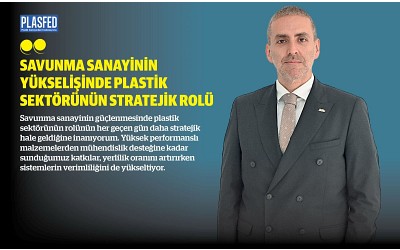 Benliler: “Plastik Sektörü Savunma Sanayisinin Stratejik Paydaşıdır”