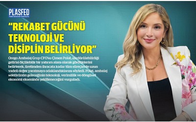 Çimen Polat, Ambalaj Sektöründeki Gelişmeleri PLASFED Dergi'ye Anlattı