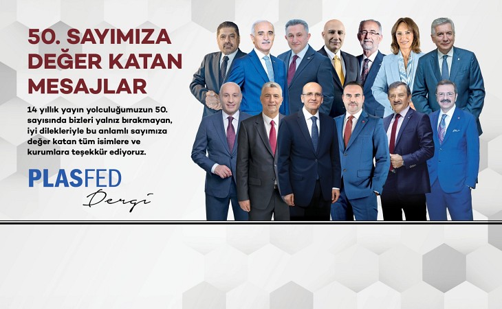 50 SAYIDIR SANAYİNİN SESİ ÜRETİMİN GÜCÜ PLASFED DERGİ