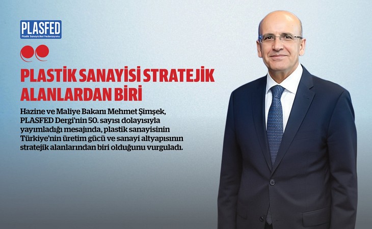 Mehmet Şimşek’ten Plastik Sanayisine Güçlü Destek Mesajı