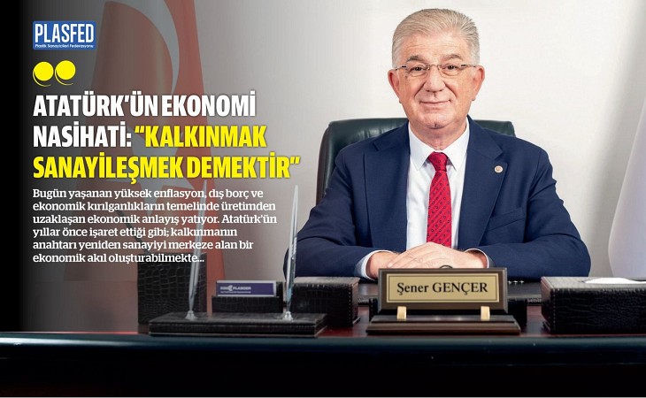 Şener Gençer, PLASFED Dergi İçin Sanayileşmeyi Anlattı