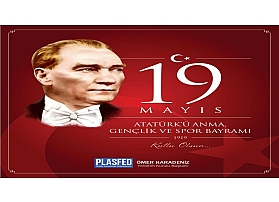 19 Mayıs Atatürk'ü Anma Gençlik ve Spor Bayramı Kutlu Olsun.